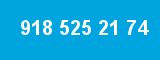 918 525 21 74